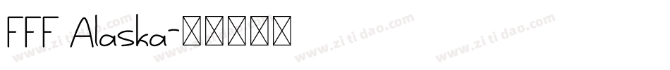 FFF Alaska字体转换